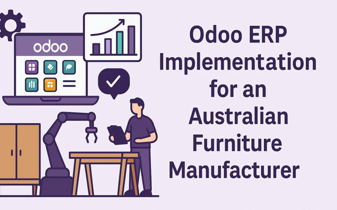 Odoo ERP Implementation for an Australian Furniture Manufacturer